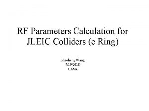 RF Parameters Calculation for JLEIC Colliders e Ring