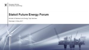 Norwegian Ministry of Petroleum and Energy Statoil Future
