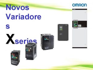 Novos Variadore s Xseries A serie X a