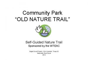 Community Park OLD NATURE TRAIL SelfGuided Nature Trail