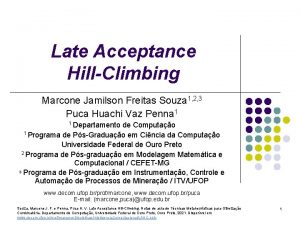 Late Acceptance HillClimbing Marcone Jamilson Freitas Souza 1