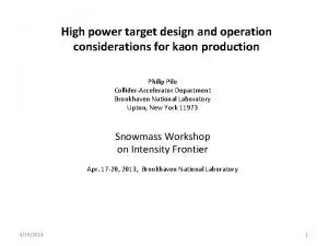 High power target design and operation considerations for