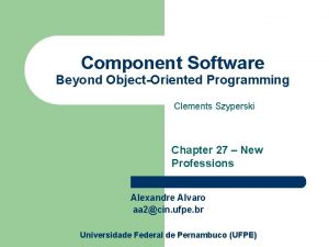 Component Software Beyond ObjectOriented Programming Clements Szyperski Chapter