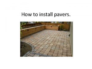 How to install pavers Step 1 Excavation Using