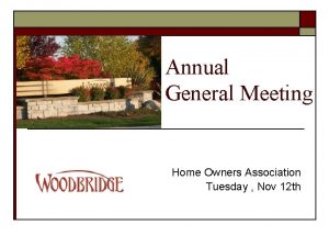 Annual General Meeting Home Owners Association Tuesday Nov