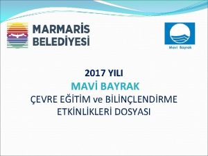 2017 YILI MAV BAYRAK EVRE ETM ve BLNLENDRME