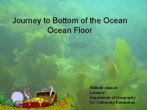 Journey to Bottom of the Ocean Floor Mehtab