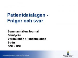 Patientdatalagen Frgor och svar Sammanhllen Journal Samtycke Vrdrelation