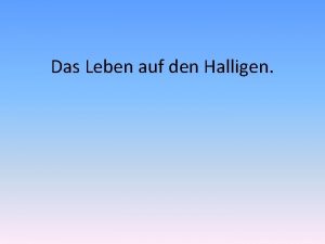 Das Leben auf den Halligen Was sind die