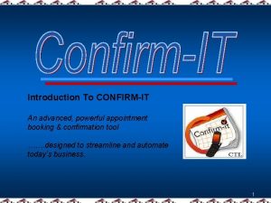 Introduction To CONFIRMIT An advanced powerful appointment booking