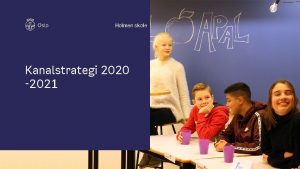 Holmen skole Kanalstrategi 2020 2021 Holmen skole vi