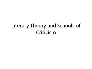 Literary Theory and Schools of Criticism Literary Theory