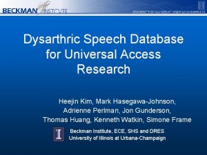 Dysarthric Speech Database for Universal Access Research Heejin