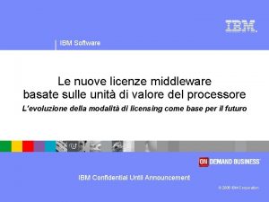 IBM Software Le nuove licenze middleware basate sulle