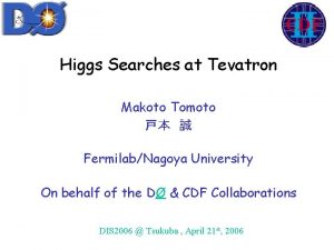 Higgs Searches at Tevatron Makoto Tomoto FermilabNagoya University