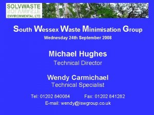South Wessex Waste Minimisation Group Wednesday 24 th