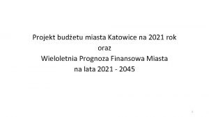 Projekt budetu miasta Katowice na 2021 rok oraz