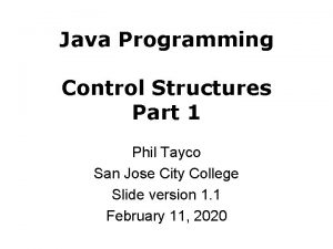 Java Programming Control Structures Part 1 Phil Tayco