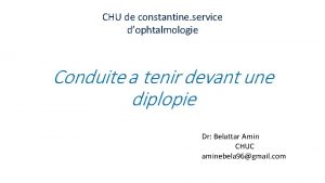 CHU de constantine service dophtalmologie Conduite a tenir