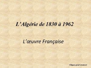 LAlgrie de 1830 1962 Luvre Franaise Cliquez pour