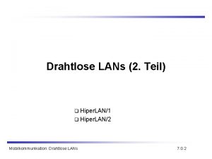 Drahtlose LANs 2 Teil Hiper LAN1 q Hiper