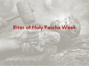 Rites of Holy Pascha Week But He was