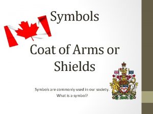 Symbols Coat of Arms or Shields Symbols are