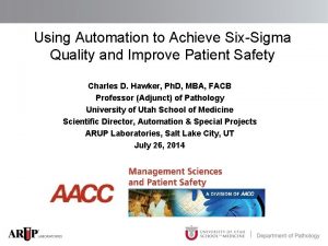 Using Automation to Achieve SixSigma Quality and Improve