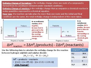 Enthalpy Change of formation is the enthalpy change