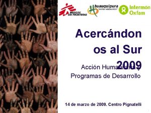 Acercndon os al Sur 2009 y Accin Humanitaria