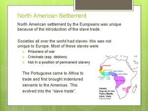 North American Settlement North American settlement by the