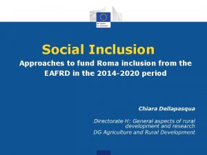 Social Inclusion Approaches to fund Roma inclusion from