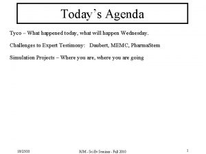 Todays Agenda Tyco What happened today what will