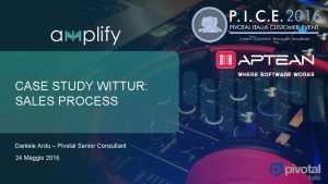 CASE STUDY WITTUR SALES PROCESS Daniele Ardu Pivotal