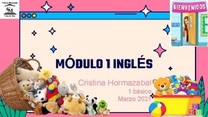 MDULO 1 INGLS Cristina Hormazabal 1 bsico Marzo