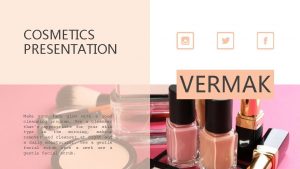 COSMETICS PRESENTATION VERMAK Make your face glow with