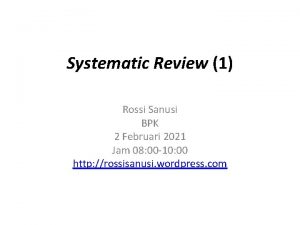 Systematic Review 1 Rossi Sanusi BPK 2 Februari