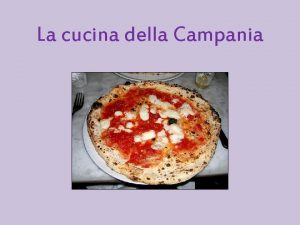 La cucina della Campania La pizza La cucina