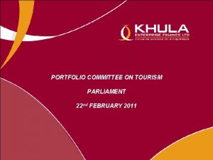 PORTFOLIO COMMITTEE ON TOURISM PARLIAMENT 22 nd FEBRUARY