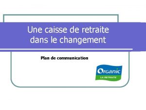 Une caisse de retraite dans le changement Plan