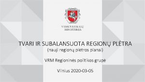 TVARI IR SUBALANSUOTA REGION PLTRA nauji region pltros