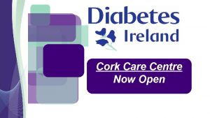 Cork Care Centre Now Open Diabetes Ireland have