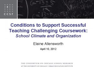 Conditions to Support Successful Teaching Challenging Coursework School