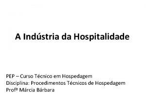 A Indstria da Hospitalidade PEP Curso Tcnico em