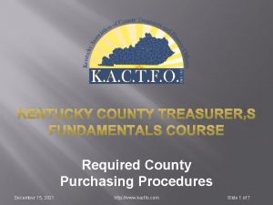 KENTUCKY COUNTY TREASURERS FUNDAMENTALS COURSE Required County Purchasing