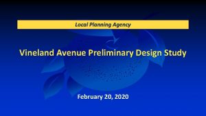 Local Planning Agency Vineland Avenue Preliminary Design Study