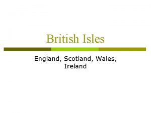 British Isles England Scotland Wales Ireland Geography p