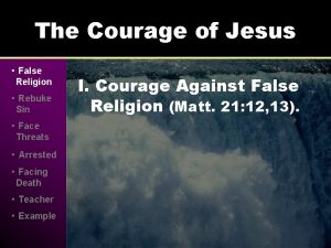 The Courage of Jesus False Religion Rebuke Sin