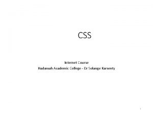 CSS Internet Course Hadassah Academic College Dr Solange