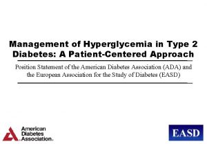 Management of Hyperglycemia in Type 2 Diabetes A